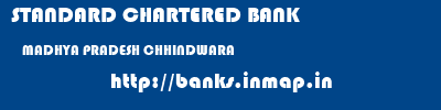 STANDARD CHARTERED BANK  MADHYA PRADESH CHHINDWARA    banks information 